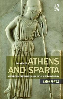 Athens and Sparta -  Anton Powell