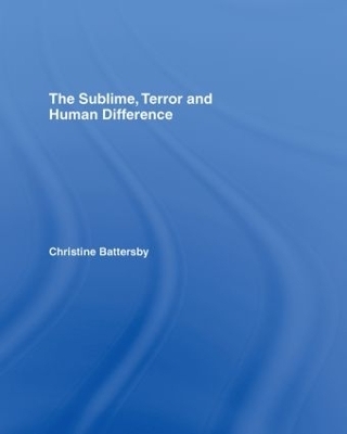 The Sublime, Terror and Human Difference - Christine Battersby