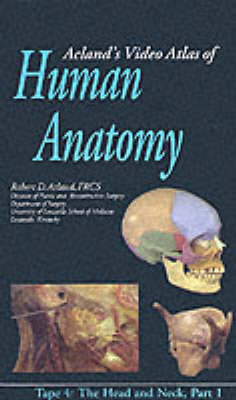 Video Atlas of Human Anatomy - Robert D. Acland