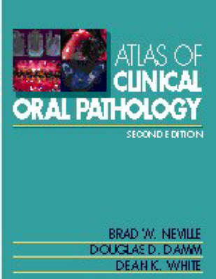 Color Atlas of Clinical Oral Pathology - Brad W. Neville,  etc., Douglas D. Damm, Dean K. White