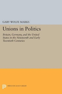 Unions in Politics - Gary Wolfe Marks