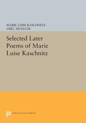 Selected Later Poems of Marie Luise Kaschnitz - Marie Luise Kaschnitz