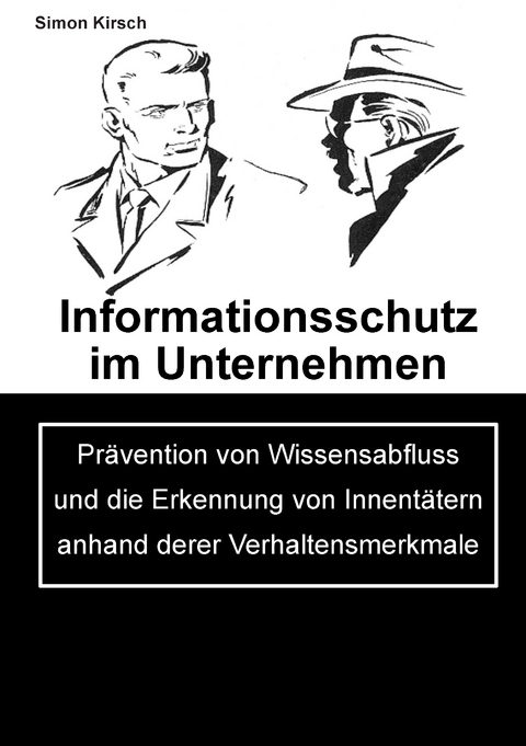 Informationsschutz im Unternehmen - Simon Kirsch