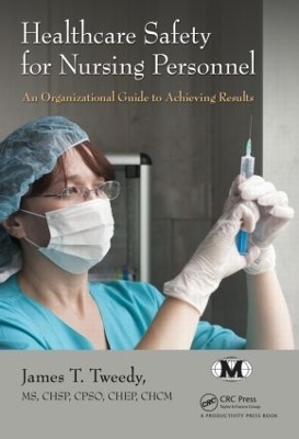 Healthcare Safety for Nursing Personnel - James T. Tweedy
