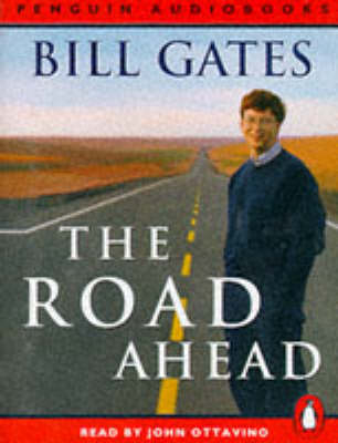 The Road Ahead - Bill Gates,  etc.,  et al