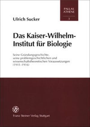 Das Kaiser-Wilhelm-Institut f&uuml;r Biologie - Ulrich Sucker