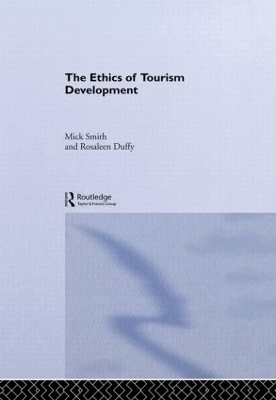 The Ethics of Tourism Development - Rosaleen Duffy, Mick Smith