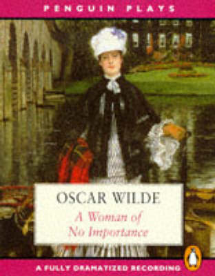 A Woman of No Importance - Oscar Wilde