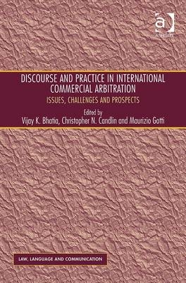 Discourse and Practice in International Commercial Arbitration -  Christopher N. Candlin