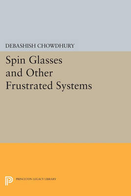 Spin Glasses and Other Frustrated Systems - Debashish Chowdhury