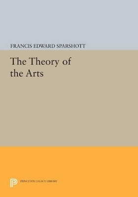 The Theory of the Arts - Francis Edward Sparshott