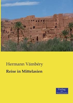 Reise in Mittelasien - &Aacute;rmin V&aacute;mb&eacute;ry