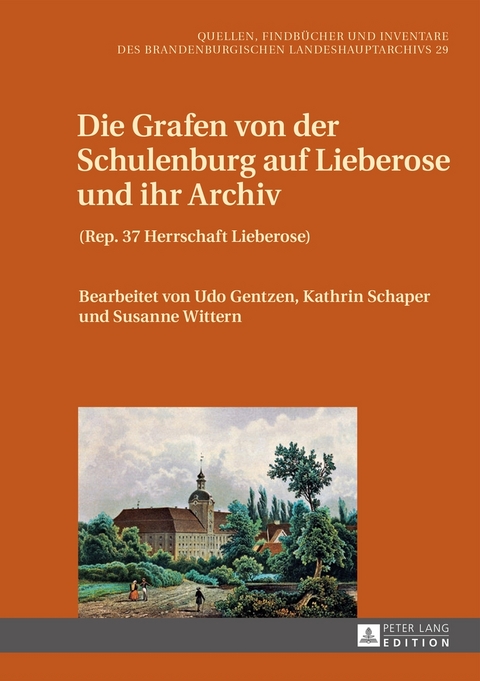 Die Grafen von der Schulenburg auf Lieberose und ihr Archiv - 