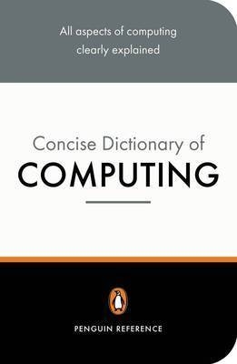 The Penguin Concise Dictionary of Computing