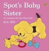 Spot's Baby Sister - Eric Hill