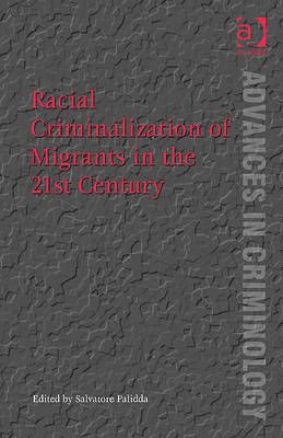 Racial Criminalization of Migrants in the 21st Century