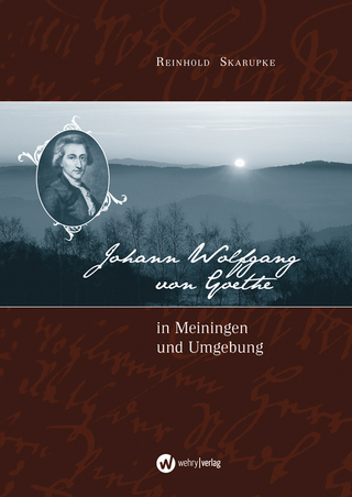Johann Wolfgang von Goethe in Meiningen und Umgebung