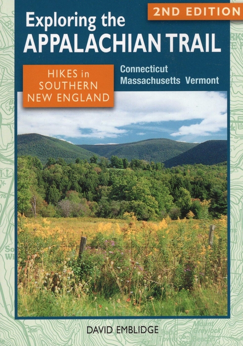 Exploring the Appalachian Trail: Hikes in Southern New England -  David Emblidge