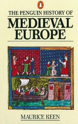 The Penguin History of Medieval Europe - Maurice Keen