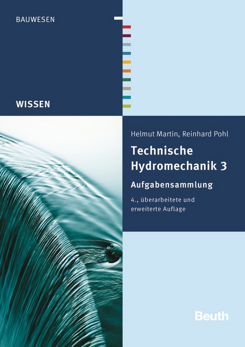 Technische Hydromechanik 3 - Prof.Dr.-Ing.habil. Helmut Martin, Prof.Dr.-Ing.habil. Reinhard Pohl