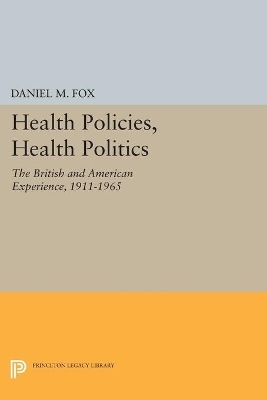 Health Policies, Health Politics - Daniel M. Fox