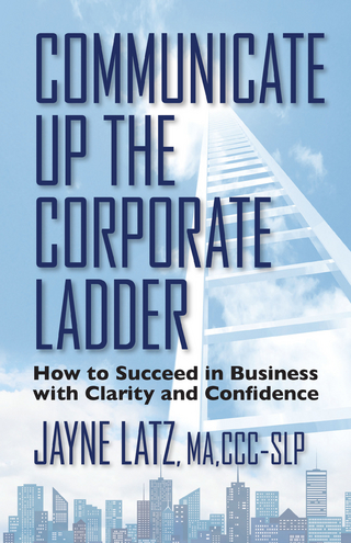 Communicate Up the Corporate Ladder