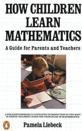 How Children Learn Mathematics - Pamela Liebeck