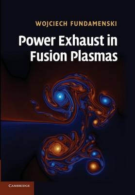 Power Exhaust in Fusion Plasmas - Wojciech Fundamenski