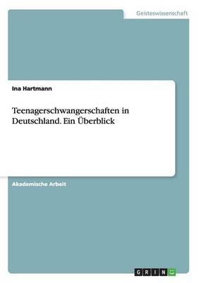 Teenagerschwangerschaften in Deutschland. Ein Ãberblick