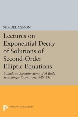 Lectures on Exponential Decay of Solutions of Second-Order Elliptic Equations - Shmuel Agmon