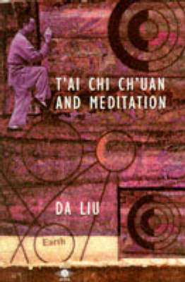 T'ai Chi Ch'uan and Meditation - Da Liu