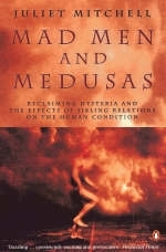 Mad Men And Medusas - Juliet Mitchell