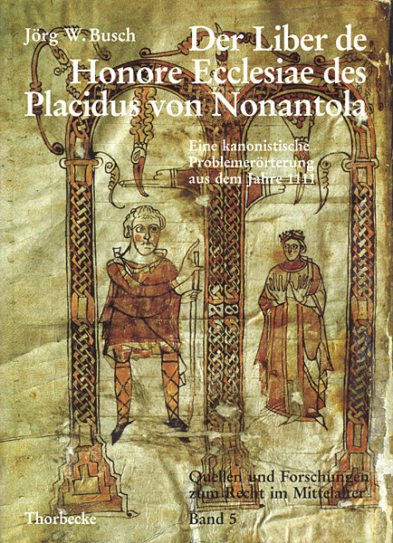 Der Liber de Honore Ecclesiae des Placidus von Nonantola - J&ouml;rg W Busch