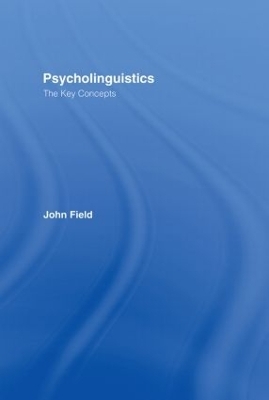 Psycholinguistics: The Key Concepts - John Field
