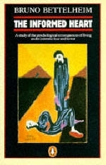 The Informed Heart - Bruno Bettelheim