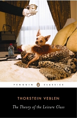 The Theory of the Leisure Class - Robert Lekachman, Thorstein Veblen, Thorsten Veblen