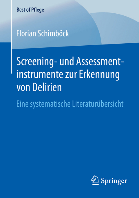 Screening- und Assessmentinstrumente zur Erkennung von Delirien -  Florian Schimb&ouml;ck