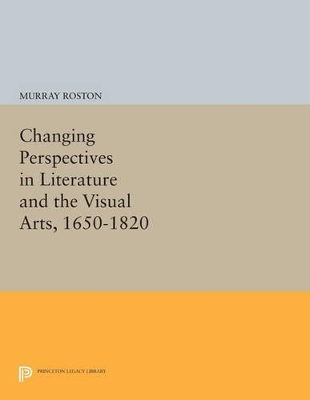 Changing Perspectives in Literature and the Visual Arts, 1650-1820 - Murray Roston