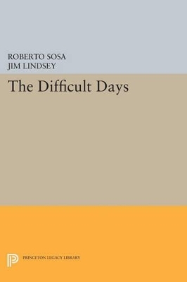 The Difficult Days - Roberto Sosa