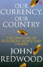 Our Currency, Our Country - John Redwood