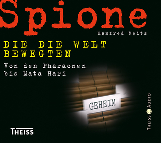 Spione, die die Welt bewegten