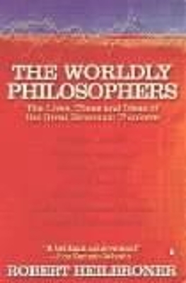 The Worldly Philosophers - Robert L Heilbroner