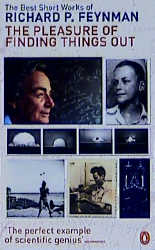 The Pleasure of Finding Things Out - Richard P. Feynman