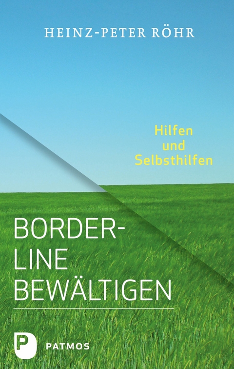 Borderline bewältigen - Heinz-Peter Röhr