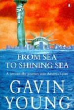 From Sea to Shining Sea - Gavin Young
