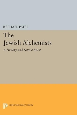 The Jewish Alchemists - Raphael Patai