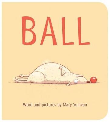 Ball - Mary Sullivan