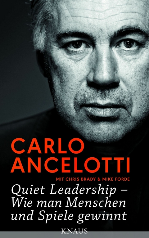 Quiet Leadership &ndash; Wie man Menschen und Spiele gewinnt - Carlo Ancelotti