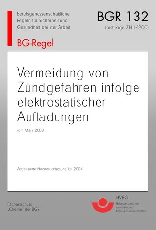 BGR 132 -  Vermeidung von Zündgefahren infolge elektrostatischer Aufladungen