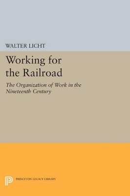 Working for the Railroad - Walter Licht